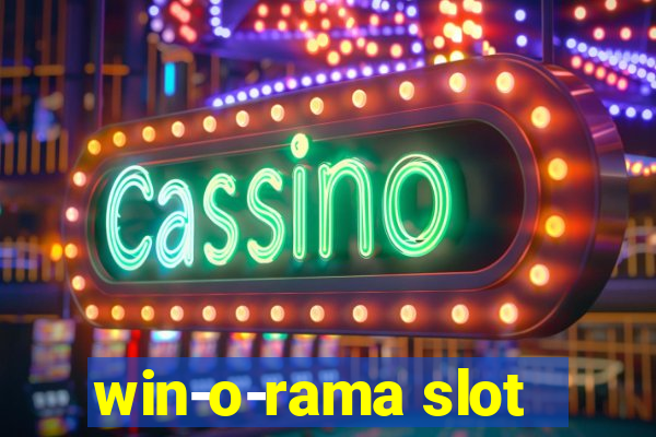 win-o-rama slot