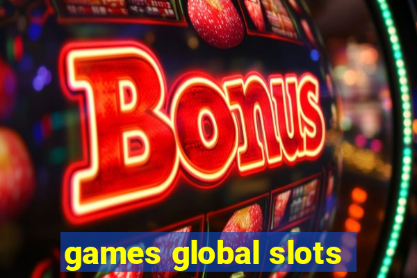 games global slots