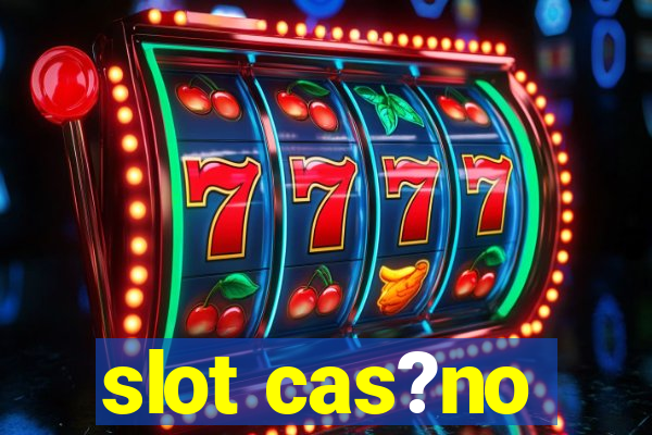 slot cas?no