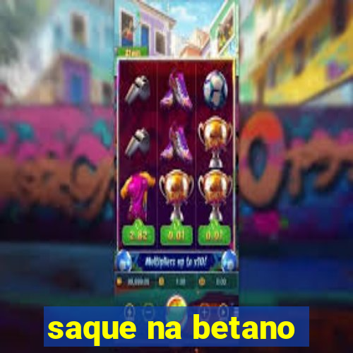 saque na betano