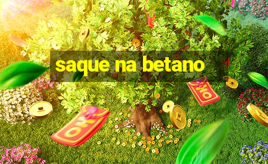 saque na betano