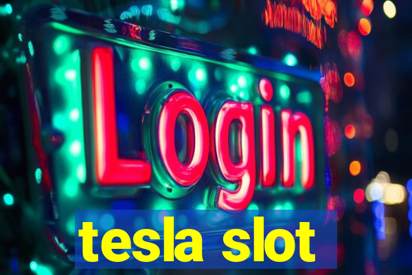 tesla slot