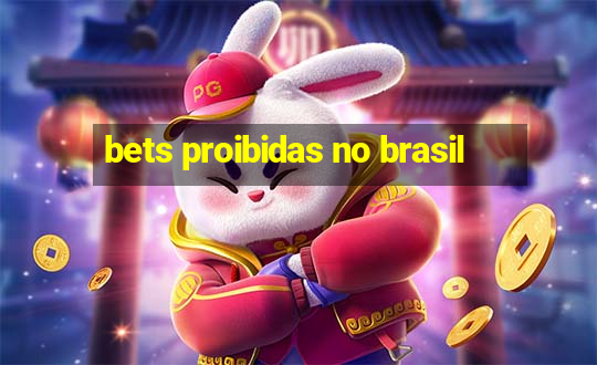 bets proibidas no brasil