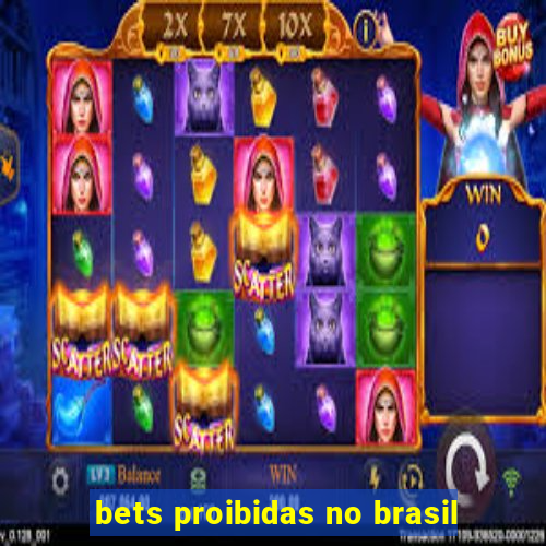 bets proibidas no brasil