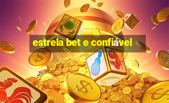 estrela bet e confiável