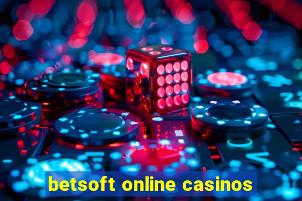 betsoft online casinos