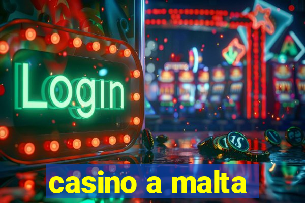 casino a malta