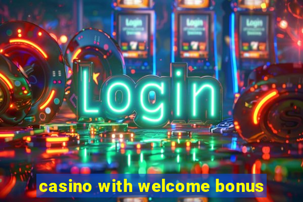 casino with welcome bonus