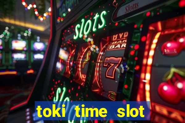 toki time slot free play