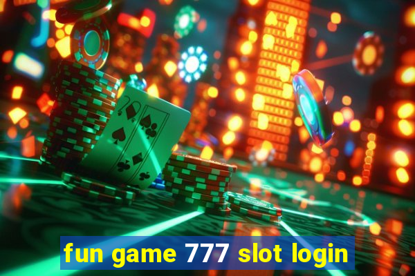 fun game 777 slot login