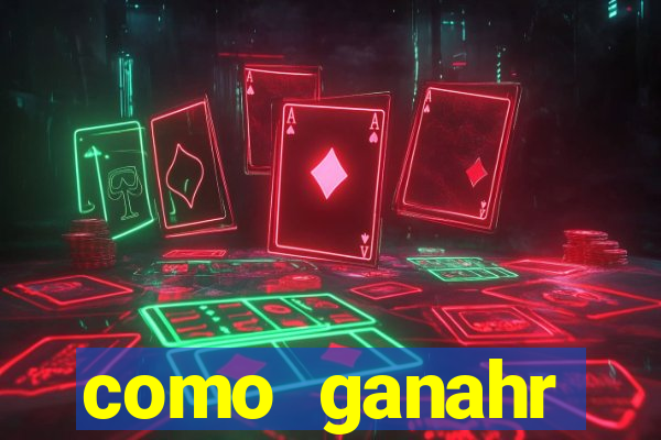 como ganahr dinheiro jogando