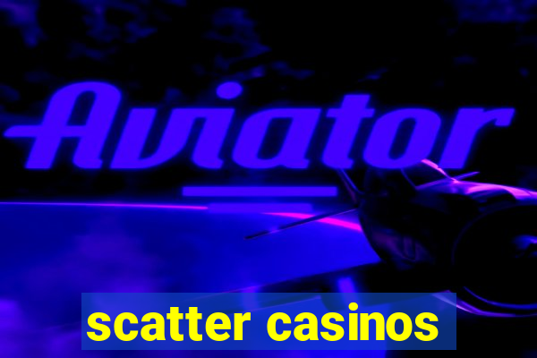 scatter casinos