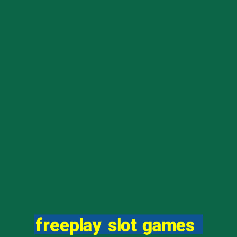 freeplay slot games