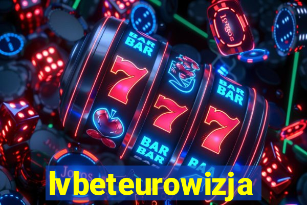 lvbeteurowizja