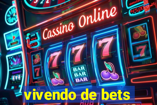 vivendo de bets