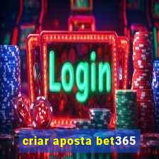 criar aposta bet365