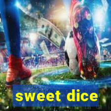 sweet dice