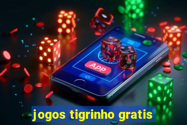 jogos tigrinho gratis