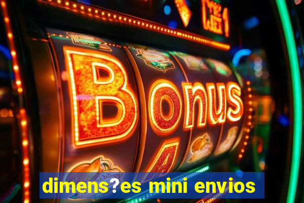 dimens?es mini envios