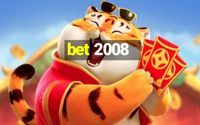 bet 2008