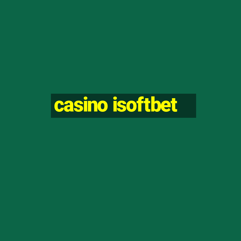 casino isoftbet