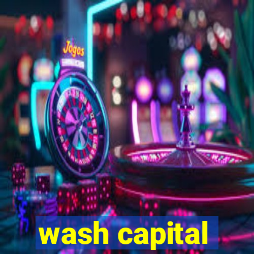 wash capital