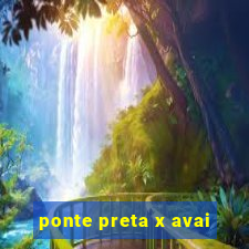 ponte preta x avai