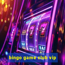 bingo game club vip