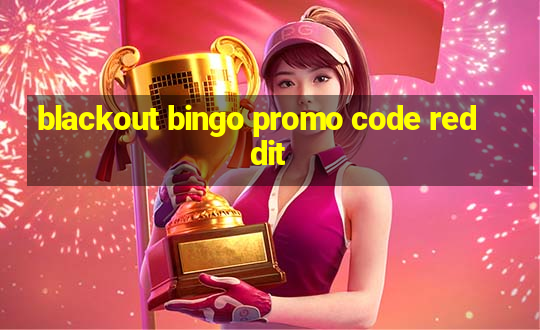 blackout bingo promo code reddit