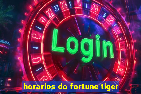 horarios do fortune tiger