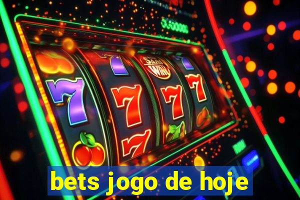 bets jogo de hoje