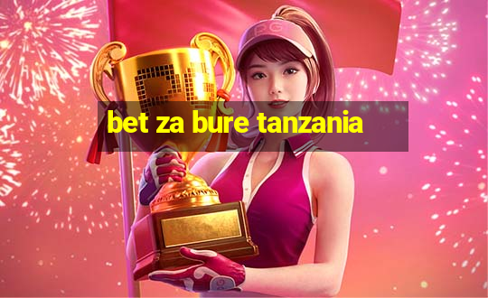 bet za bure tanzania