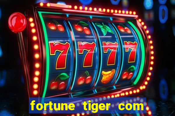 fortune tiger com bonus no cadastro