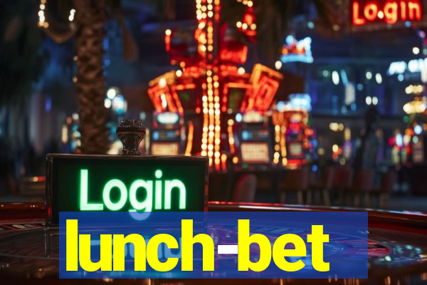 lunch-bet