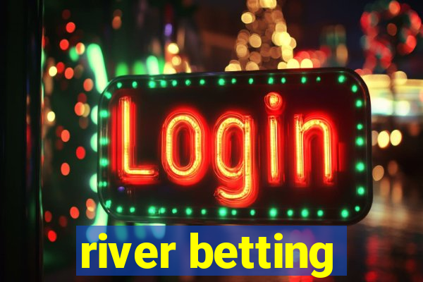 river betting