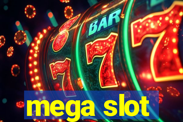 mega slot