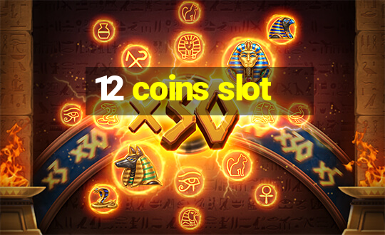 12 coins slot