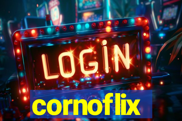 cornoflix