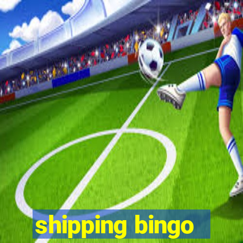 shipping bingo