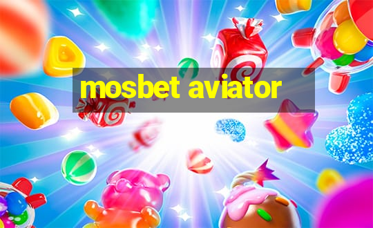 mosbet aviator