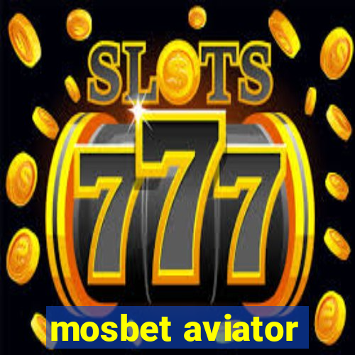 mosbet aviator