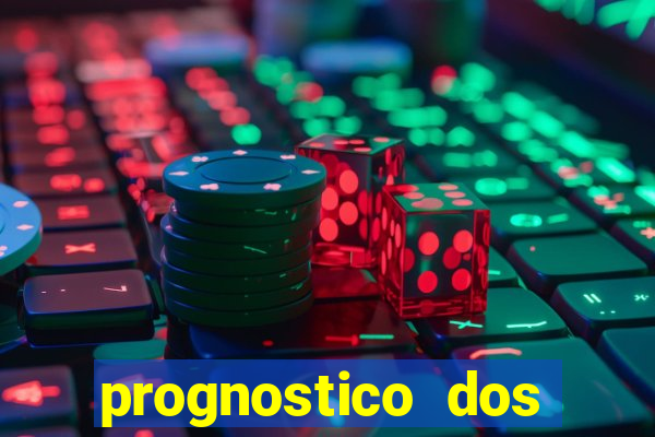 prognostico dos jogos de hoje