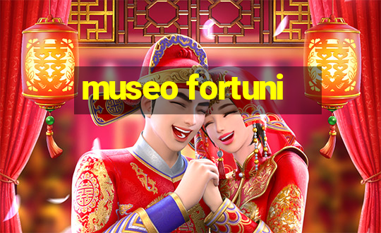 museo fortuni