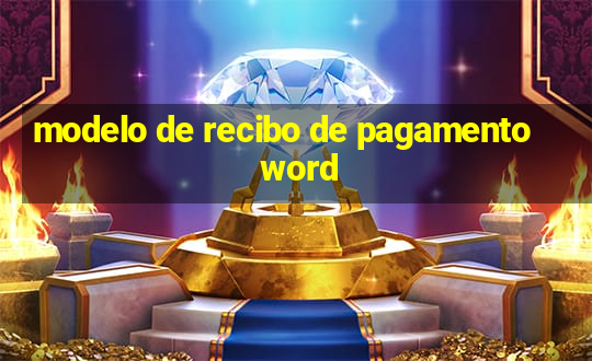 modelo de recibo de pagamento word