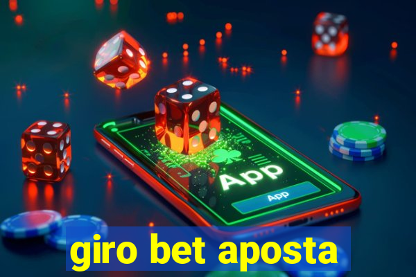 giro bet aposta