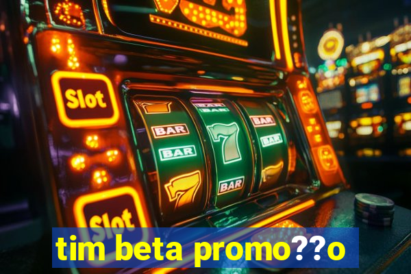 tim beta promo??o