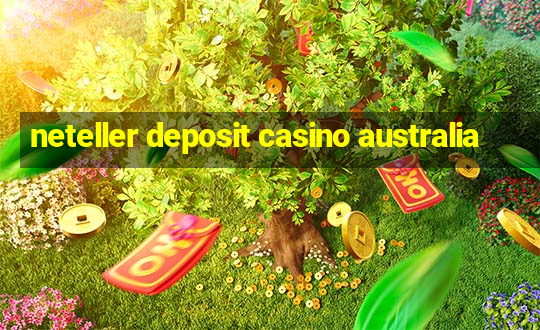 neteller deposit casino australia