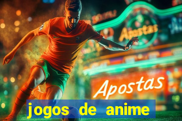 jogos de anime para android