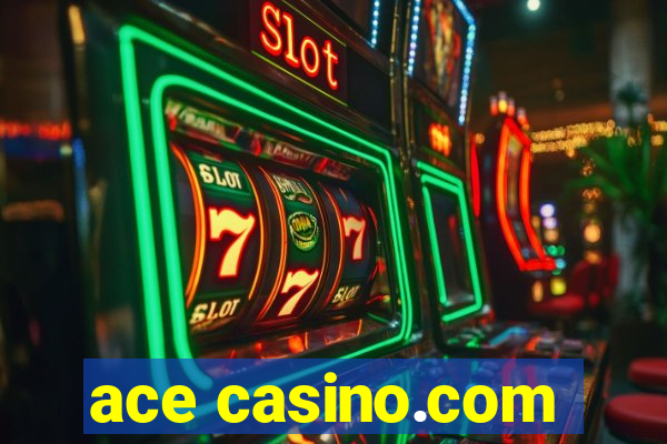 ace casino.com