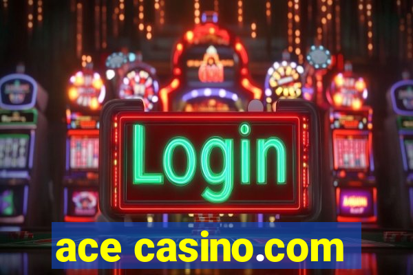 ace casino.com